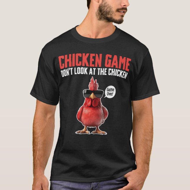Camiseta Chicken Game Dont Look athe Chicken Game Over gift (Anverso)