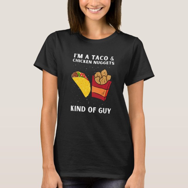 Camiseta Chicken Nuggets And Fried Chicken Nuggets And Taco (Anverso)