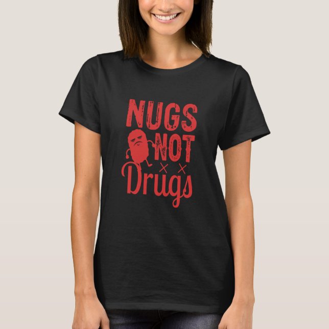 Camiseta Chicken Nuggets Chicken Nugget Nugs Not Drugs (Anverso)