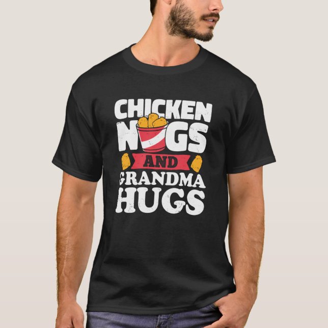 Camiseta Chicken Nugs And Grandma Hugs Chicken Nugget (Anverso)