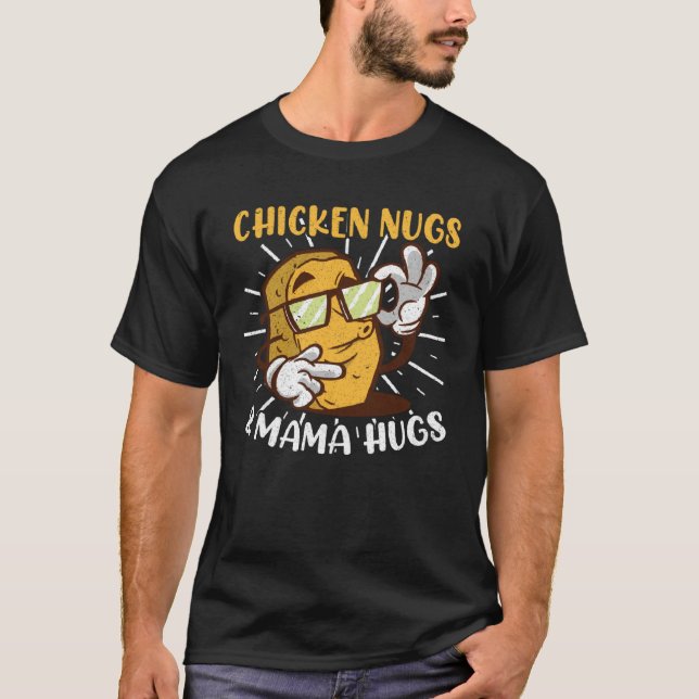 Camiseta Chicken Nugs Mama Hugs Chicken Nuggets (Anverso)