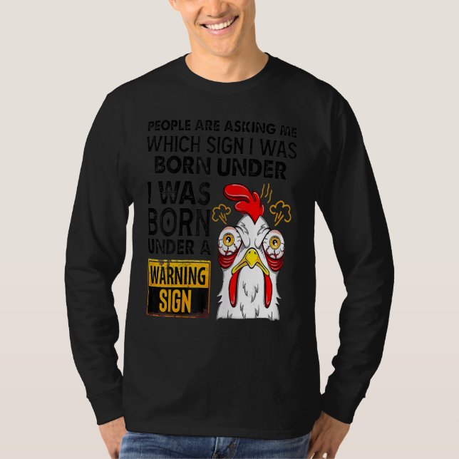 Camiseta Chicken People Are Asking Which Sign I Was Born Un (Anverso)