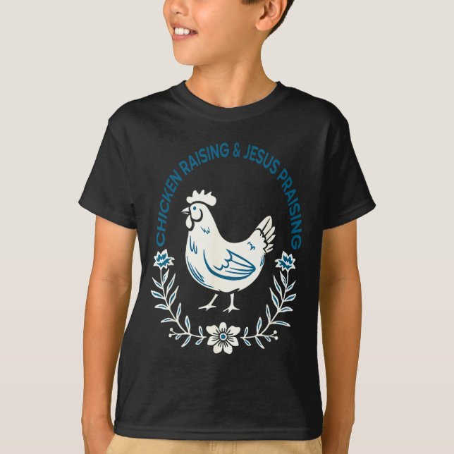 Camiseta Chicken Raising And Jesus Praising Shirt Men Women (Anverso)