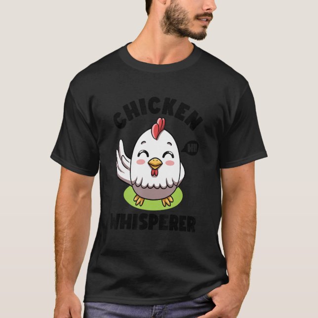 Camiseta Chicken Whisperer I talk to Chicken Farmer Hens Cu (Anverso)