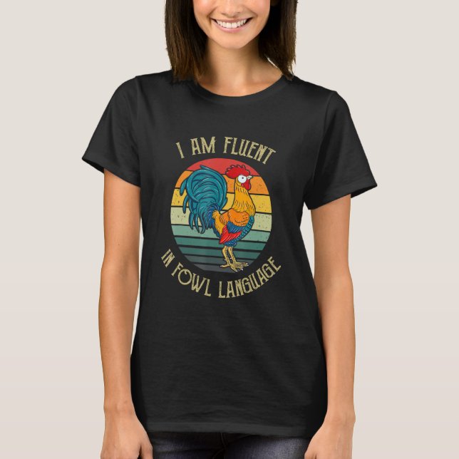 Camiseta Chicken Whisperer Lover I Am Fluent In Fowl Langua (Anverso)