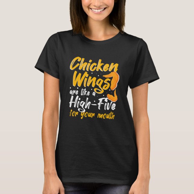 Camiseta Chicken Wings Food - Chicken Wings are like a HIGH (Anverso)
