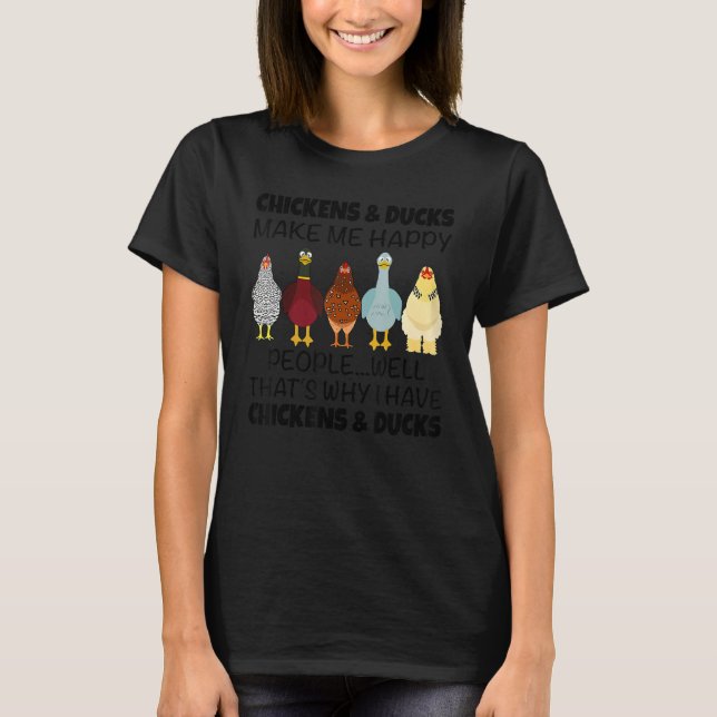 Camiseta Chickens & Ducks Make Me Happy People Well That's  (Anverso)