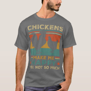 Camiseta Chickens Make Me Happy Chicken Lover Poultry Farme