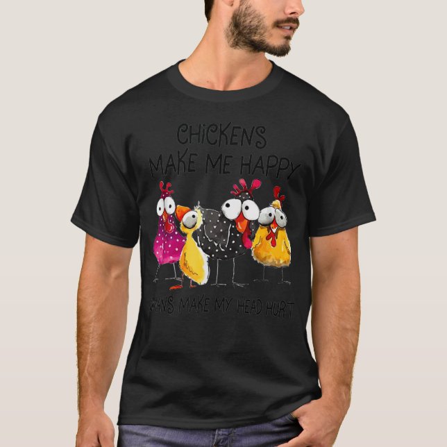 Camiseta Chickens Make Me Happy Humans Make My Head Hurt Fa (Anverso)