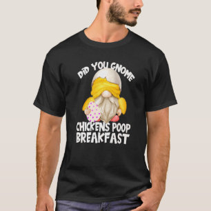 Camiseta Chickens Poop Breakfast Gnome Para Los Agricultore