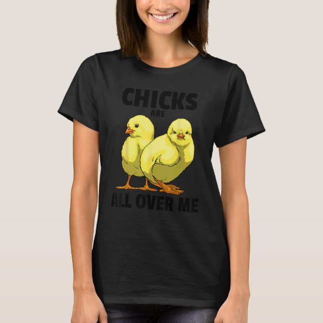 Camiseta Chicks Are All Over Me Sarcastic  Men Love Teens S (Anverso)