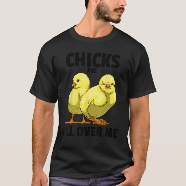 Camiseta Chicks Are All Over Me Sarcastic  Men Love Teens S (Anverso)