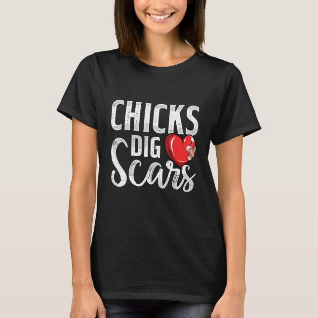 Camiseta Chicks Dig Scars Open Heart Surgery Recovery Survi (Anverso)