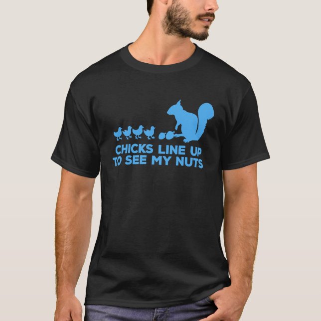 Camiseta Chicks Line Up To See My Nuts Funny Squirrel Chick (Anverso)