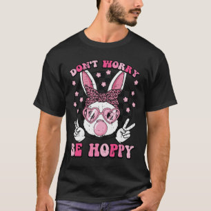 Camiseta Chicle de conejo No te preocupes Sé feliz Niñas de