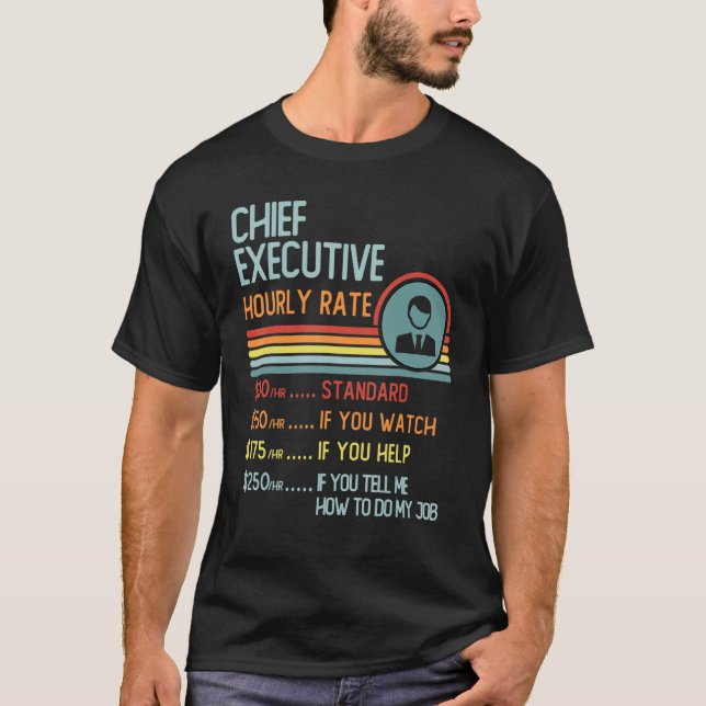 Camiseta Chief Executive Hourly Rate T-Shirt Retro Job Titl (Anverso)