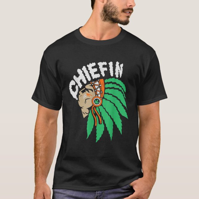 Camiseta Chiefn Smoke Weed Nativo Estadounidense Funny Tee (Anverso)