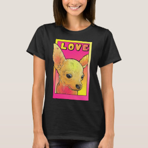 Camiseta Chihuahua Ama El Rosa Y El Pop Amarillo