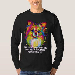 Camiseta Chihuahua dice un buen día en la refriega japonesa