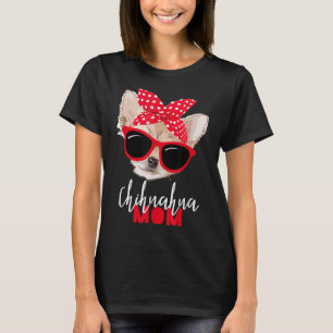 Camiseta Chihuahua Divertida Perra Mamá Perro Gafas de Sol 