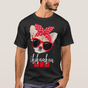 Camiseta Chihuahua Divertida Perra Mamá Perro Gafas de Sol