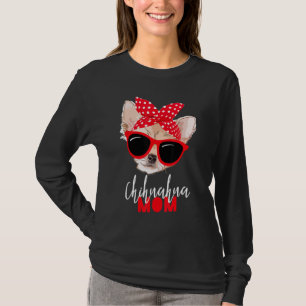Camiseta Chihuahua Divertida Perro Mamá Gafas De Sol Tee