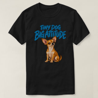 Camiseta Chihuahua Divertido Perro Pequeño Gran Actitud Ama