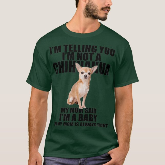 Camiseta Chihuahua Dog Shirt Im telling you Im not a Tee (Anverso)