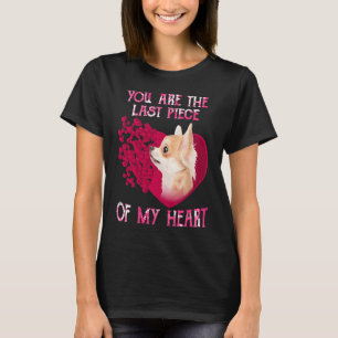 Camiseta Chihuahua Eres La Última Pieza De Mi Corazón Feliz