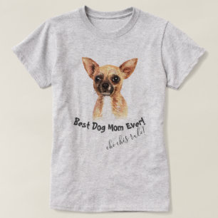 Camiseta Chihuahua es la mejor madre del perro
