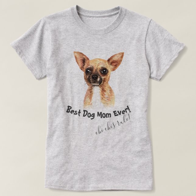 Camiseta Chihuahua es la mejor madre del perro (Diseño del anverso)