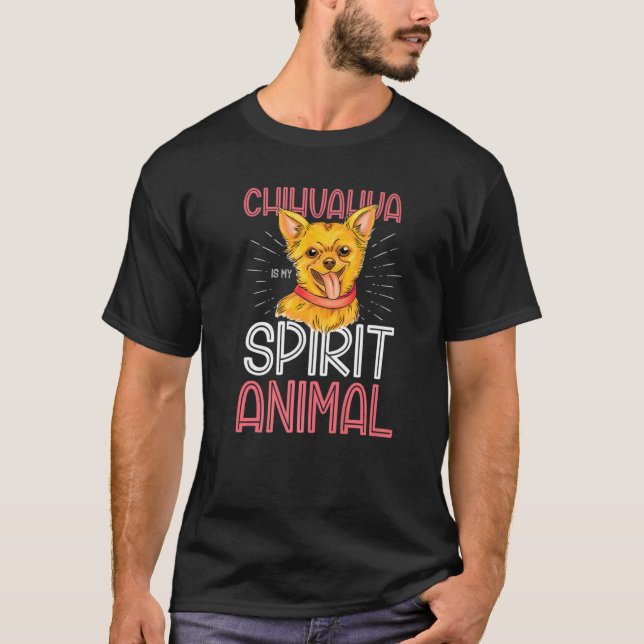 Camiseta Chihuahua es mi espíritu, perro Mascota de cachorr (Anverso)