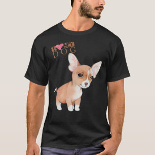 Camiseta Chihuahua I Love My Dog