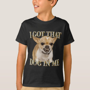 Camiseta Chihuahua meme divertido tengo ese perro en amante