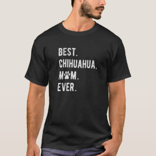 Camiseta Chihuahua Mom Chihuahua Mama Dog
