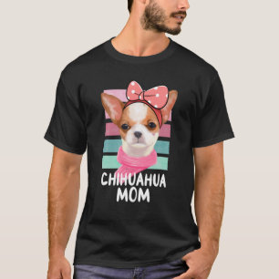 Camiseta Chihuahua Mom Dog Mama Chiwawa Lover Gifts Chihuah