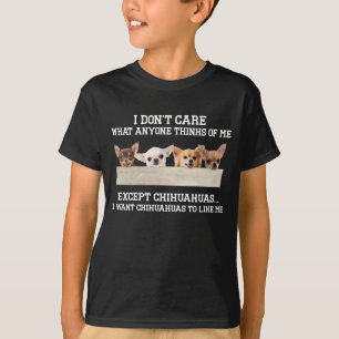 Camiseta Chihuahua No me importa lo que alguien piense de m