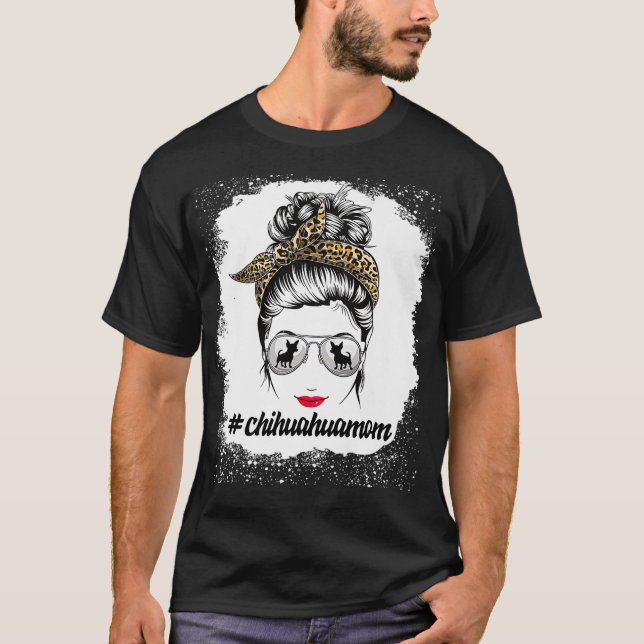 Camiseta chihuahua Perro Mom bruñida desordenada mujer leop (Anverso)