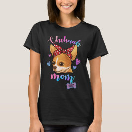 Camiseta Chihuahua Perro Mom Puppy Mom