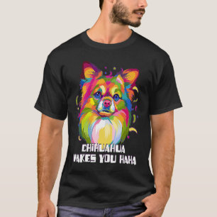 Camiseta Chihuahua Te Hace Ja Chiwawa Humor Juguete Raza
