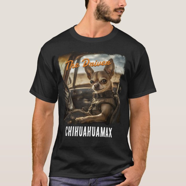 Camiseta Chihuahua The driver Fury: Mad Edition" (Anverso)