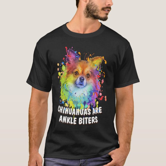 Camiseta Chihuahuas Are Ankle Biters Dog Breed  Puppy Humor (Anverso)