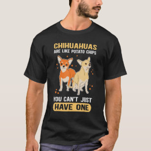 Camiseta Chihuahuas Are Like Dog Owner Chihuahua