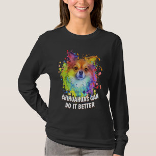 Camiseta Chihuahuas pueden hacerlo mejor chiwawa