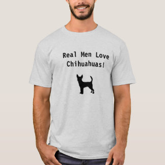 Camiseta ¡Chihuahuas reales del amor de los hombres!