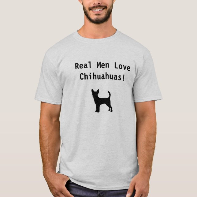 Camiseta ¡Chihuahuas reales del amor de los hombres! (Anverso)