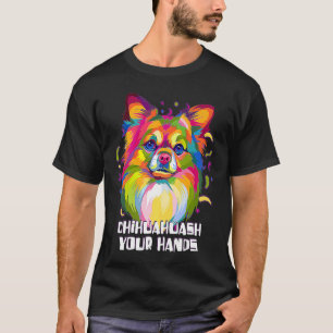 Camiseta Chihuahuash Your Hands Chihuahua Humor Chiwawa