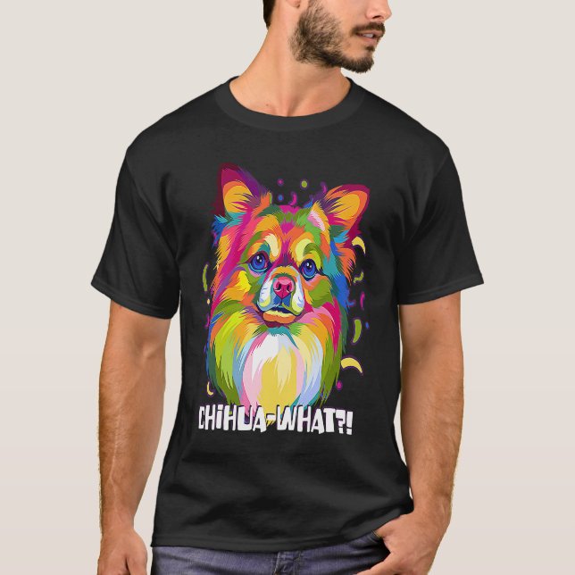 Camiseta Chihuawhat  Chihuahua Humor Chiwawa Dog (Anverso)