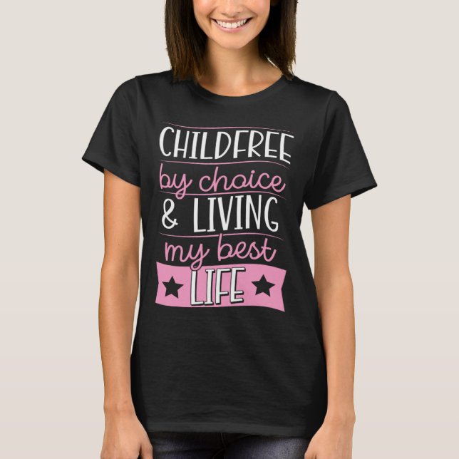 Camiseta Childfree By Choice And Living My Best Life (Anverso)