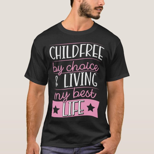 Camiseta Childfree By Choice And Living My Best Life (Anverso)